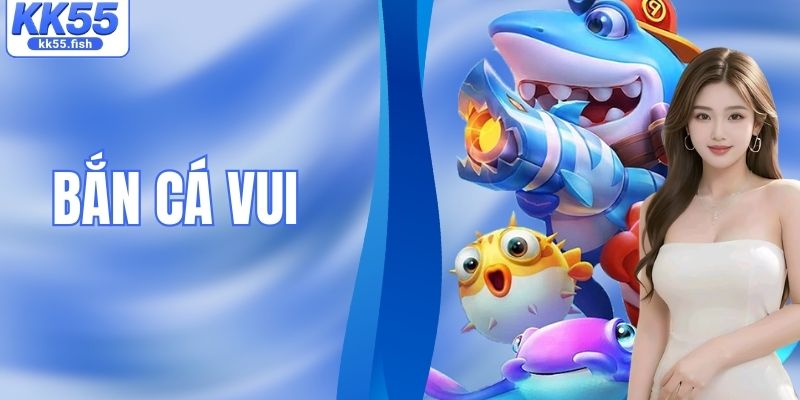 Bắn Cá Vui - Hành Trình Săn Thưởng Giữa Đại Dương Sống Động